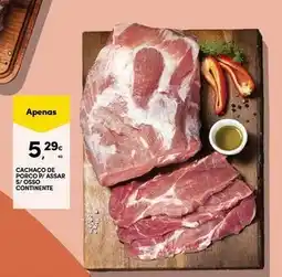 Continente Bom dia Continente - cachaco de porco p/ assar s/ osso contiente promoção