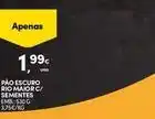 Continente Bom dia Rio maior - pão escuro c/ sementes promoção