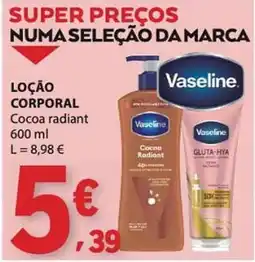 E.Leclerc loção corporal vaseline cocoa radiant promoção
