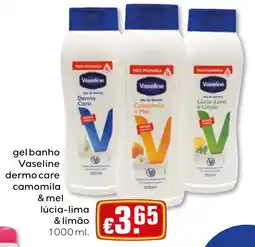 Bolama gel banho vaseline dermo care camomila & mel lúcia-lima & limão promoção