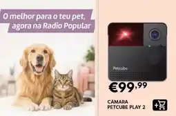 Radio Popular Câmera petcube play 2 promoção