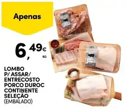 Continente Lombo p/ assar/ entrecosto porco duroc continente seleção promoção