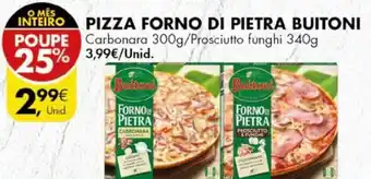 Pizza Forno Di Pietra Buitoni Carbonara 300g/Prosciutto Funghi 340g