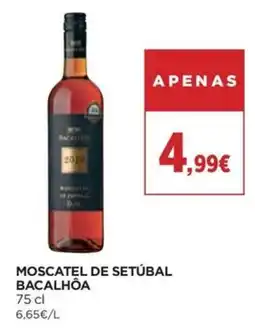 Supercor MoscateL de setúbal bacalhôa promoção