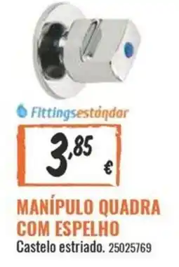 Obramat Manípulo quadra com espelho castelo estriado promoção