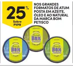 Continente Nos grandes formatos de atum posta em azeite, óleo e ao natural da marca bom petisco promoção
