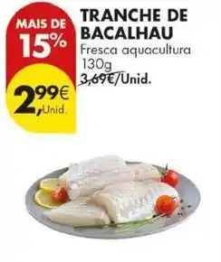 Pingo Doce Aquacultura - tranche de bacalhau promoção