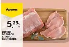 Continente Bom dia Continente - lombo de porco s/osso promoção