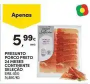 Continente Bom dia Seleção du chef - presunto porco preto 24 meses continente promoção