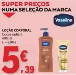 E.Leclerc loção corporal vaseline cocoa radiant promoção