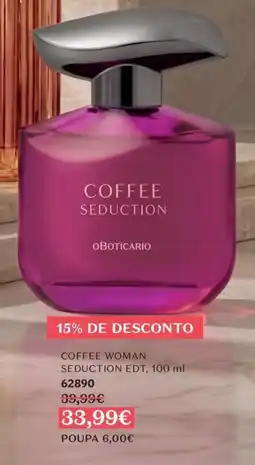 O Boticário Coffee woman seduction edt promoção