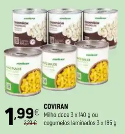 Coviran Coviran milho doce ou cogumelos laminados promoção