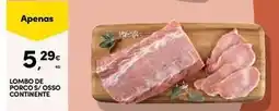 Continente Bom dia Continente - lombo de porco s/ossso promoção
