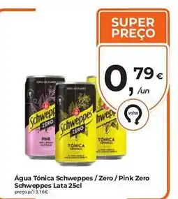 Aqui é fresco Água Tónica Schweppes / Zero / Pink Zero promoção