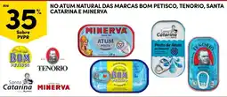 Continente Atum natural das marcas bom petisco, tenorio, santa catarina e minerva promoção