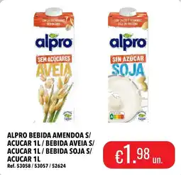 Central Cash Alpro bebida amendoa s/ acucar 1l / bebida aveia s/ acucar 1l / bebida soja s/ acucar 1l promoção