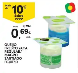 Continente Queijo fresco vaca regular/magro santiago pequeno promoção