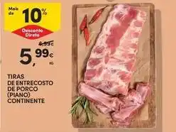 Continente Bom dia Continente - tiras de entrecosto de porco (piano) promoção