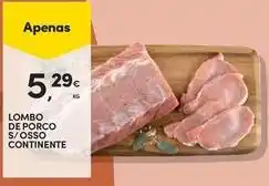 Continente Bom dia Continente - lombo de porco s/osso promoção