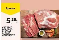 Continente Bom dia Continente - cachaco de porco p/assar s/osso promoção