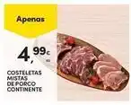 Continente Bom dia Continente - costeletas mistas de porco promoção