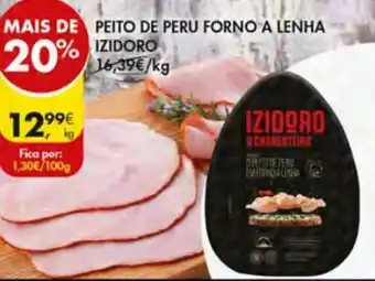 Pingo Doce Peito de Peru Forno a Lenha Izidoro promoção