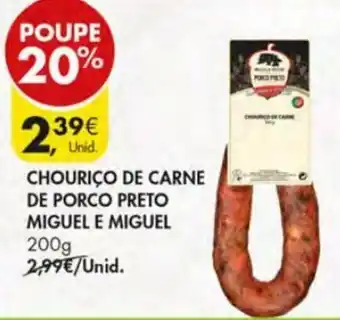 Pingo Doce Chouriço de Carne de Porco Preto Miguel e Miguel 200g promoção
