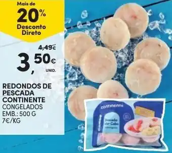 Continente Redondos de Pescada Continente 500g promoção