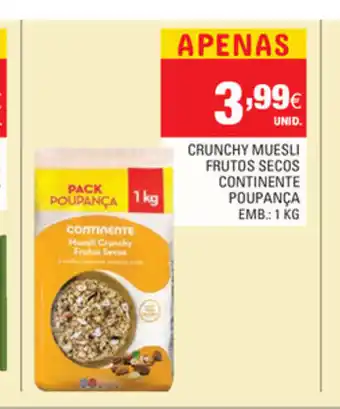 Continente Crunchy Muesli Frutos Secos Continente Poupança 1kg promoção