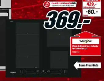 MediaMarkt WHIRLPOOL Placa de Encastre de Indução WF-S9365-BF/IXL promoção