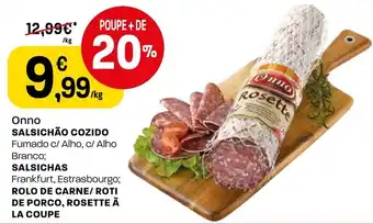 Intermarché Onno Salsichão Cozido/Salsichas Rolo de Carne/Roti de Porco, Rosette à La Coupe promoção