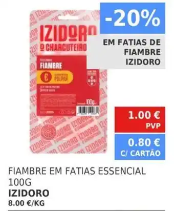 Minipreço Fiambre em Fatias Essencial 100g Izidoro promoção