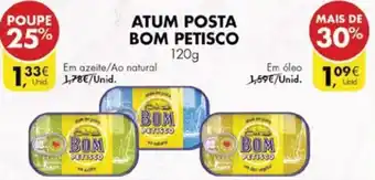 Pingo Doce Atum Posta em Azeite / Ao Natural Bom Petisco 120g promoção
