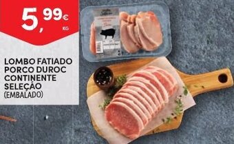 Continente Lombo Fatiado Porco Duroc Continente Seleção promoção