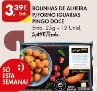 Pingo Doce Bolinhas de Alheira p/Forno Iguarias Pingo Doce 25g - 12 unid. promoção