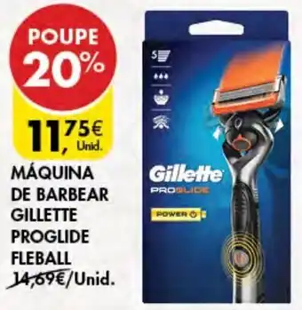 Pingo Doce Máquina de Barbear Gillette Proglide Fleball promoção
