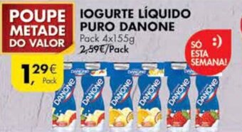 Pingo Doce Iogurte Líquido Puro Danone 4 x 155g promoção