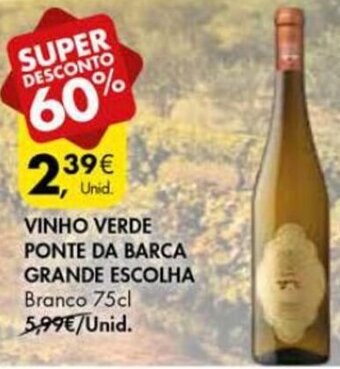 Vinho Verde Ponte da Barca Grande Escolha 75cl