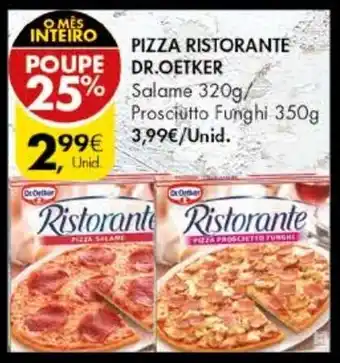 Pingo Doce Pizza Ristorante Dr. Oetker 320g/ Prosciutto Fungi 350g promoção