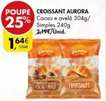 Pingo Doce Croissant Aurora Cacau e Avelã 304g /Simples 240g promoção