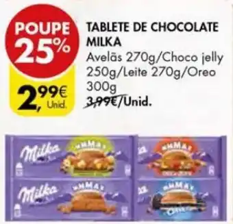 Pingo Doce Tablete de Chocolate Milka Avelãs 270g /Choco Jelly 250g /Leite 270g /Oreo 300g promoção