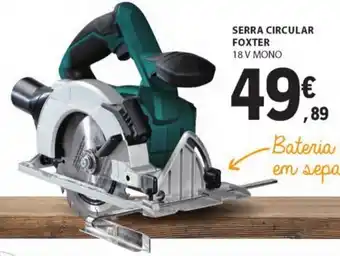 E.Leclerc Serra Circular Foxter 18V Mono promoção