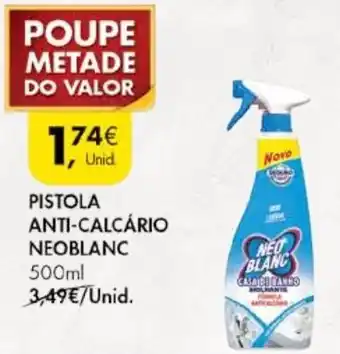 Pingo Doce Pistola Anti-Calcário Neoblanc 500ml promoção