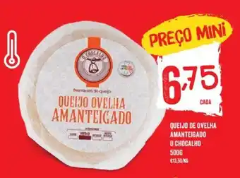 Minipreço Queijo Ovelha Amanteigado O Chocalho 500g promoção