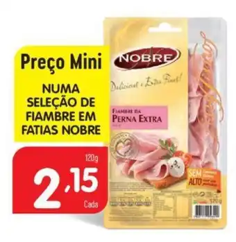 Minipreço Numa Seleção de Fiambre Em Fatias Nobre 120g promoção