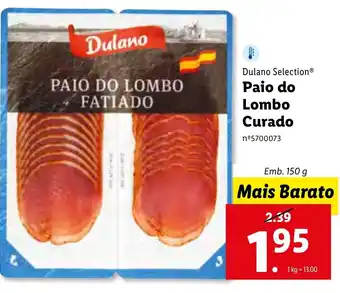 Lidl Dulano Selection Paio do Lombo Curado 150g promoção