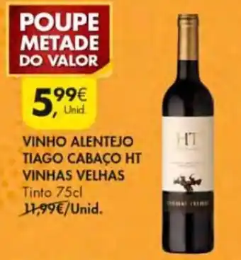 Pingo Doce Vinho Alentejo Tiago Cabaco HT Vinhas Velhas 75cl75c promoção