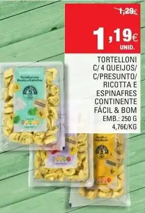 Continente Tortelloni C/ 4 Queijos/ C/ Presunto/ Ricotta e Espinafres Continente Fácil & Bom 250g promoção