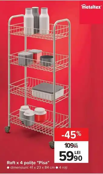 Metaltex Raft x 4 polite ”Pisa” dimensioni 41 x 23 x 84 cm, 4 roti