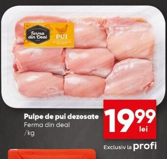 PROFI Ferma din deal pulpe de pui dezosate 1 kg Ofertă